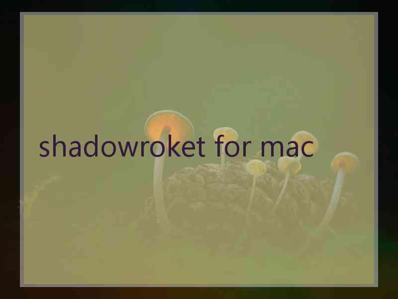 shadowroket for mac